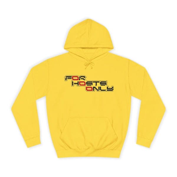 Flat front view of the Sun Yellow “For Hosts Only” college hoodie, showing the bold stacked slogan. Unisex heavyweight hoodie.